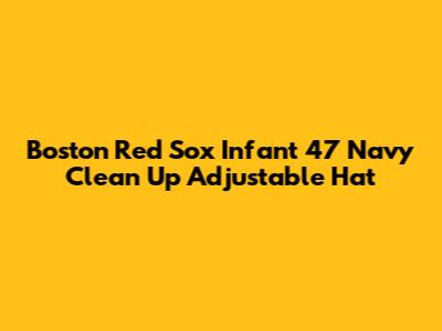 Boston Red Sox Infant '47 Navy Clean Up Adjustable Hat