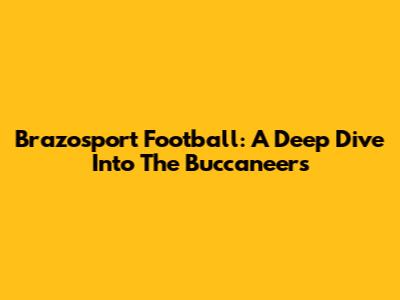 Brazosport Football: A Deep Dive Into The Buccaneers