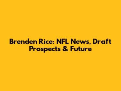Brenden Rice: NFL News, Draft Prospects & Future