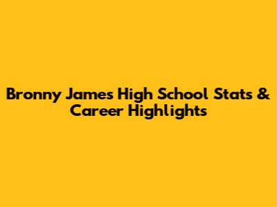 Bronny James' High School Stats & Career Highlights