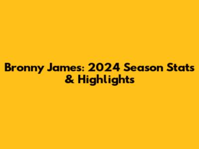 Bronny James: 2024 Season Stats & Highlights