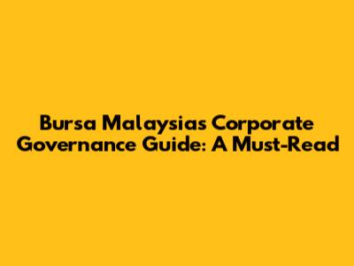 Bursa Malaysia's Corporate Governance Guide: A Must-Read