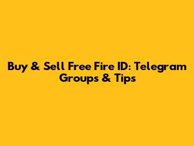 Buy & Sell Free Fire ID: Telegram Groups & Tips