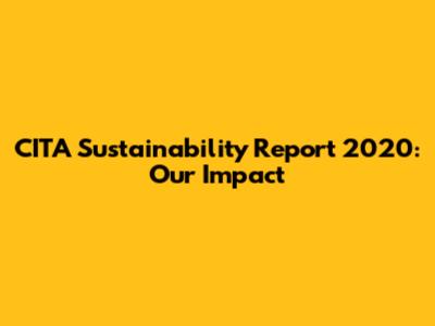 CITA Sustainability Report 2020: Our Impact