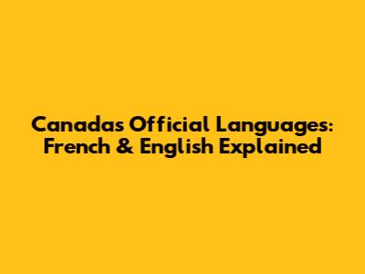 Canada's Official Languages: French & English Explained