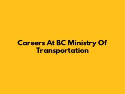 Careers At BC Ministry Of Transportation
