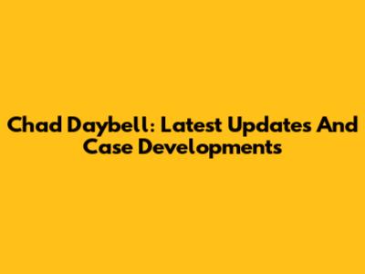Chad Daybell: Latest Updates And Case Developments