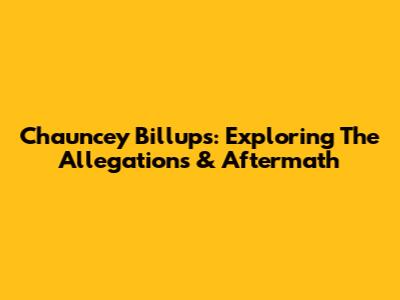 Chauncey Billups: Exploring The Allegations & Aftermath