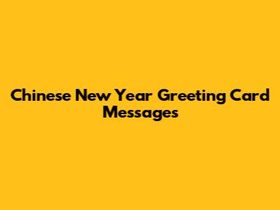 Chinese New Year Greeting Card Messages
