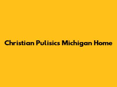 Christian Pulisic's Michigan Home