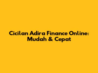 Cicilan Adira Finance Online: Mudah & Cepat
