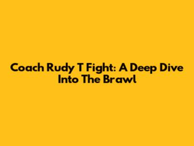 Coach Rudy T Fight: A Deep Dive Into The Brawl