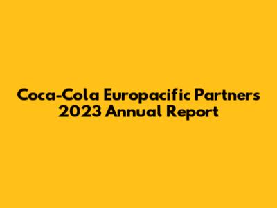 Coca-Cola Europacific Partners 2023 Annual Report