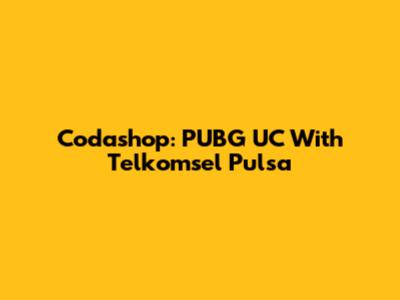 Codashop: PUBG UC With Telkomsel Pulsa