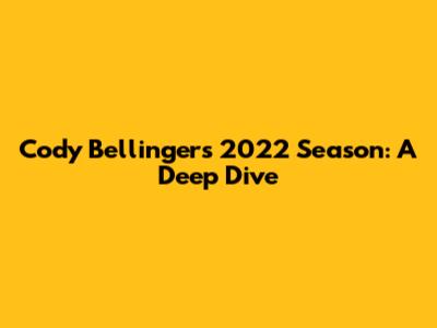 Cody Bellinger's 2022 Season: A Deep Dive