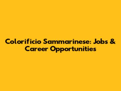 Colorificio Sammarinese: Jobs & Career Opportunities