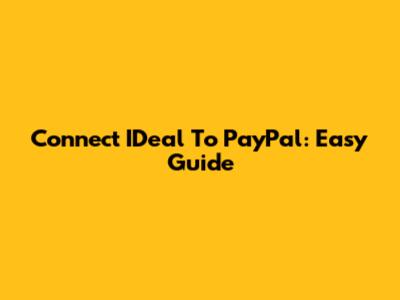 Connect IDeal To PayPal: Easy Guide