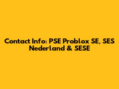 Contact Info: PSE Problox SE, SES Nederland & SESE