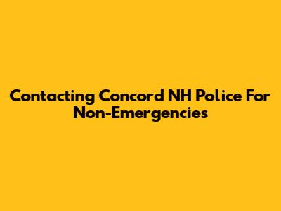 Contacting Concord NH Police For Non-Emergencies