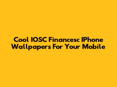 Cool IOSC Financesc IPhone Wallpapers For Your Mobile