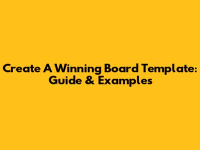 Create A Winning Board Template: Guide & Examples