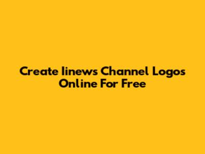Create Iinews Channel Logos Online For Free