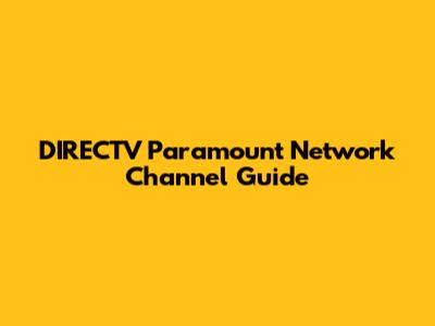 DIRECTV Paramount Network Channel Guide