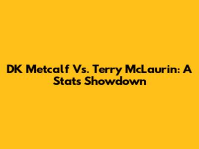 DK Metcalf Vs. Terry McLaurin: A Stats Showdown