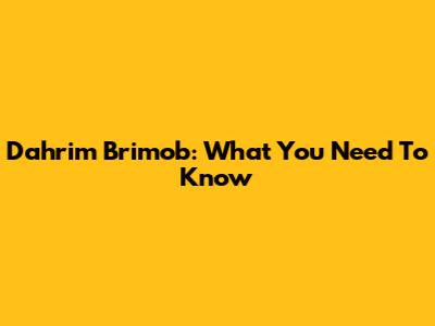 Dahrim Brimob: What You Need To Know