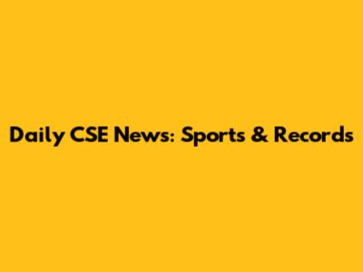 Daily CSE News: Sports & Records