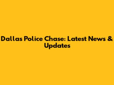 Dallas Police Chase: Latest News & Updates