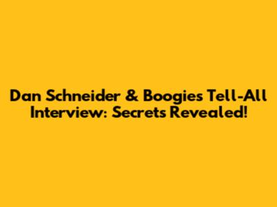 Dan Schneider & Boogie's Tell-All Interview: Secrets Revealed!