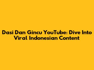 Dasi Dan Gincu YouTube: Dive Into Viral Indonesian Content
