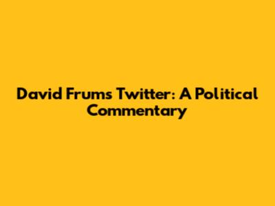 David Frum's Twitter: A Political Commentary