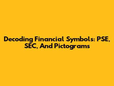 Decoding Financial Symbols: PSE, SEC, And Pictograms