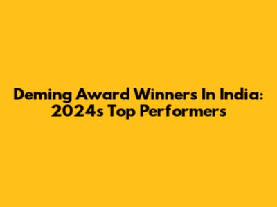 Deming Award Winners In India: 2024's Top Performers