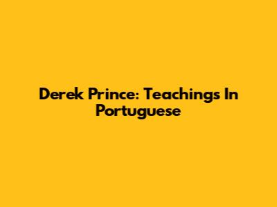 Derek Prince: Teachings In Portuguese