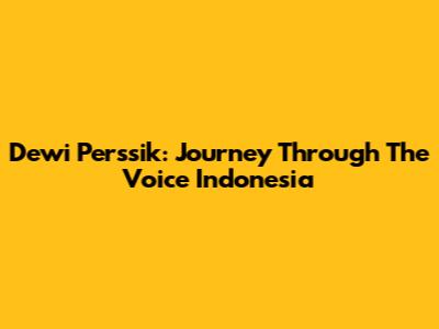 Dewi Perssik: Journey Through The Voice Indonesia