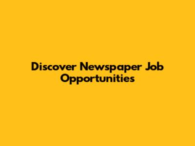 Discover Newspaper Job Opportunities