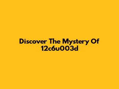 Discover The Mystery Of 12c6u003d