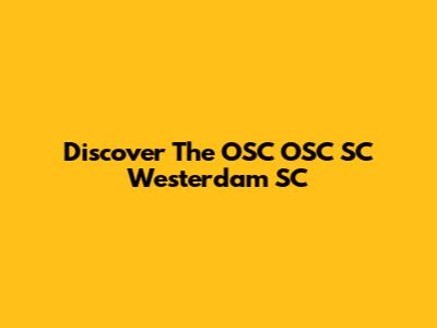 Discover The OSC OSC SC Westerdam SC