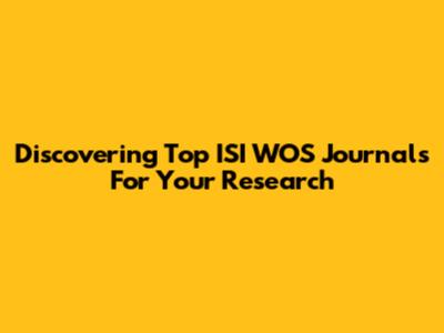 Discovering Top ISI WOS Journals For Your Research