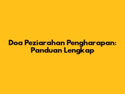 Doa Peziarahan Pengharapan: Panduan Lengkap