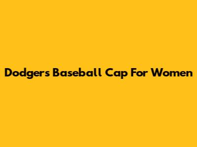 Dodgers Baseball Cap For Women