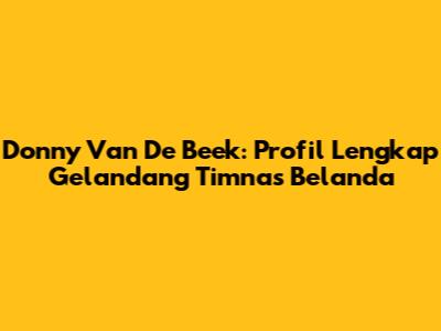 Donny Van De Beek: Profil Lengkap Gelandang Timnas Belanda