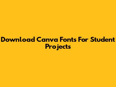 Download Canva Fonts For Student Projects