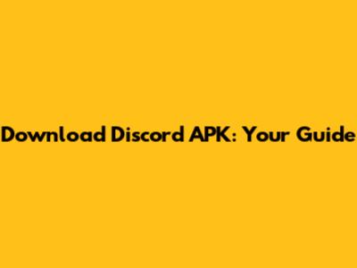 Download Discord APK: Your Guide