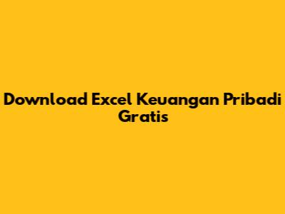 Download Excel Keuangan Pribadi Gratis