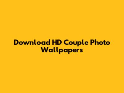 Download HD Couple Photo Wallpapers