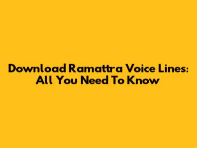 Download Ramattra Voice Lines: All You Need To Know